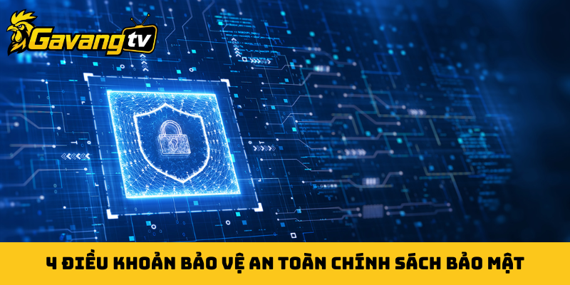 4 điều khoản bảo vệ an toàn chính sách bảo mật