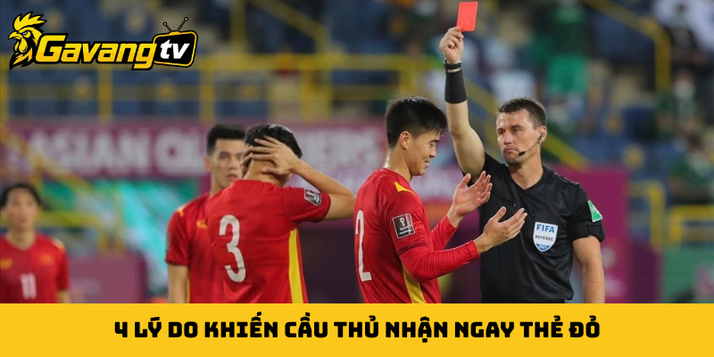 4 lý do khiến cầu thủ nhận ngay thẻ đỏ
