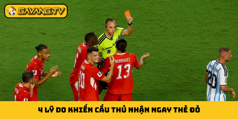 4 lý do khiến cầu thủ nhận ngay thẻ đỏ