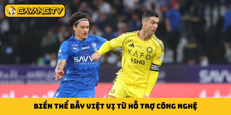 Biến thể bẫy việt vị từ hỗ trợ công nghệ