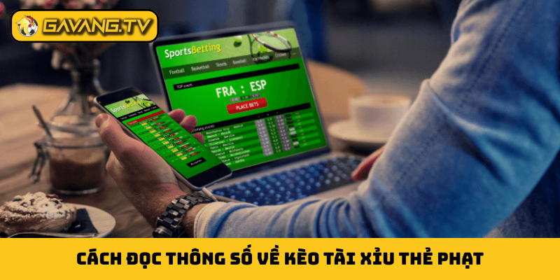 Cách đọc thông số về kèo tài xỉu thẻ phạt