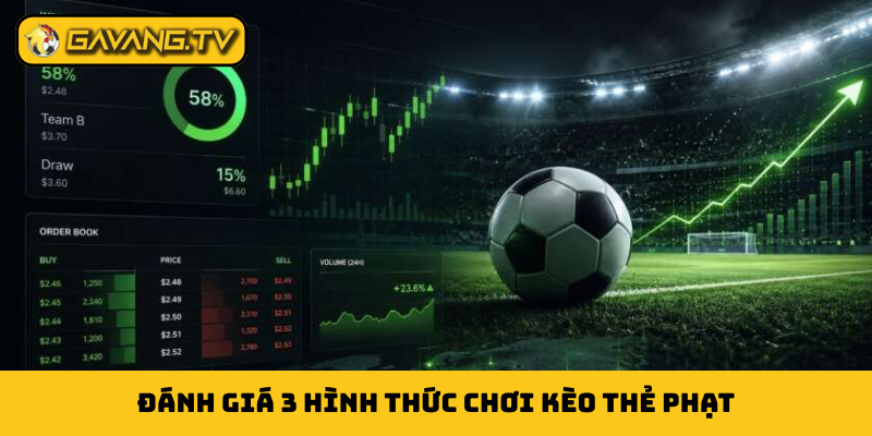 Đánh giá 3 hình thức chơi kèo thẻ phạt
