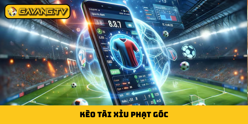 kèo tài xỉu phạt góc