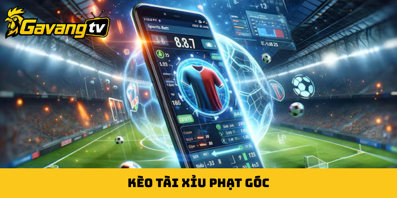kèo tài xỉu phạt góc
