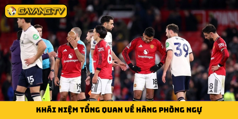 Khái niệm tổng quan về hàng phòng ngự