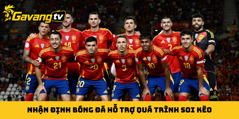Nhận định bóng đá hỗ trợ quá trình soi kèo