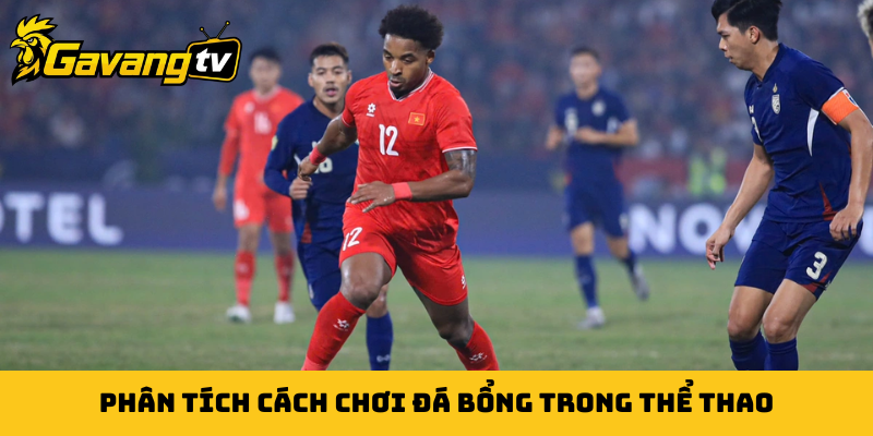 Phân tích cách chơi đá bổng trong thể thao