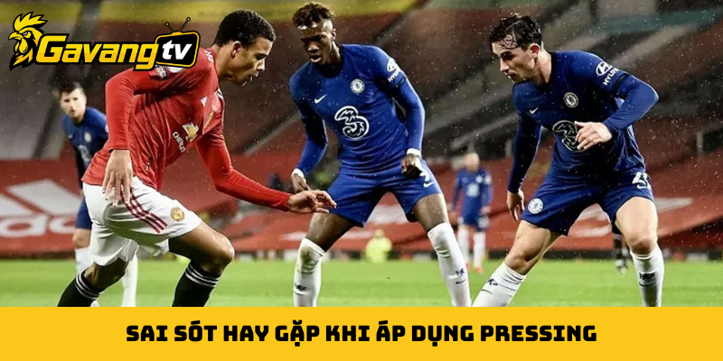 Sai sót hay gặp khi áp dụng pressing