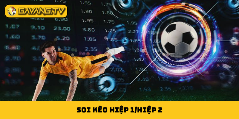 kèo hiệp 1-hiệp 2
