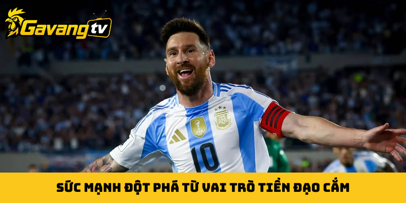 Sức mạnh đột phá từ vai trò tiền đạo cắm