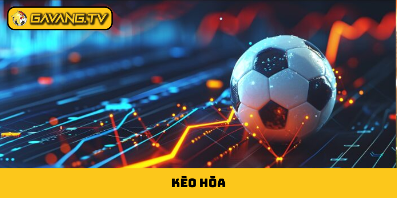 kèo hòa