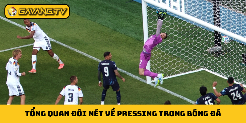Tổng quan đôi nét về pressing trong bóng đá