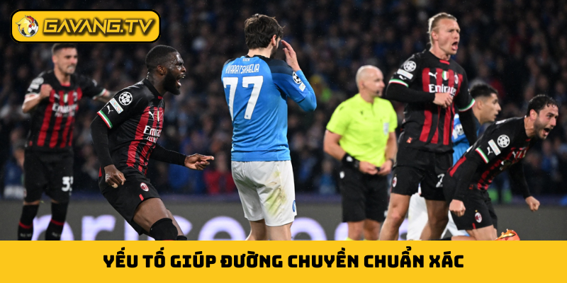 Yếu tố giúp đường chuyền chuẩn xác